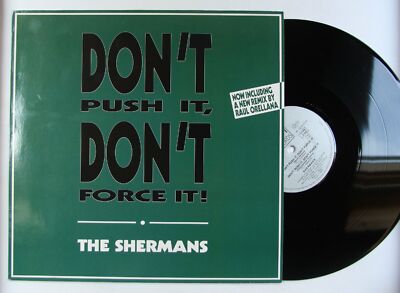 Shermans Don't Push It, Don't Force It Ger 12in 1987 Disco