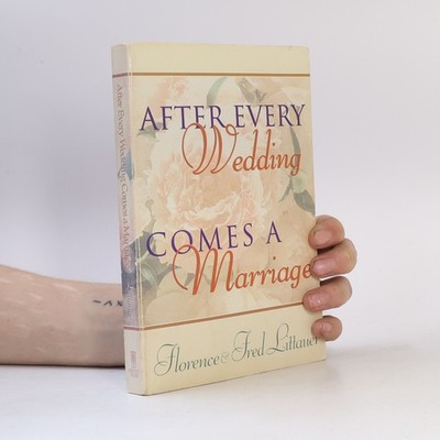 After Every Wedding Comes a Marriage  |  Florence Littauer