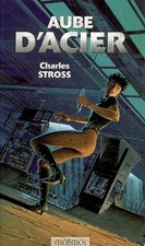 Aube d'acier, Charles Stross, Bernadette Emerich und Xavier Spinat