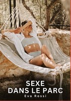 Sexe Dans Le Parc Eva Rossi