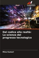 Dal Codice Alla Realtà: La Scienza Del Progresso Tecnologico Mina Kumari Buch