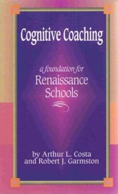Cognitive Coaching: A Foundation for Renaissance Schools - Hardcover - GOOD