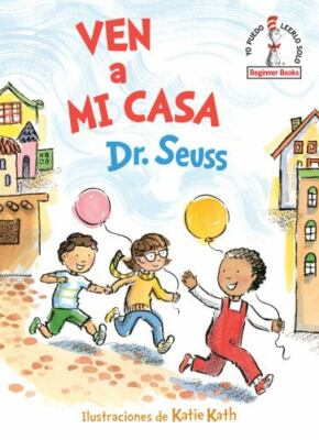 Ven a mi casa [Come Over to My House Spanish Edition] [Beginner Books] by Dr. Se