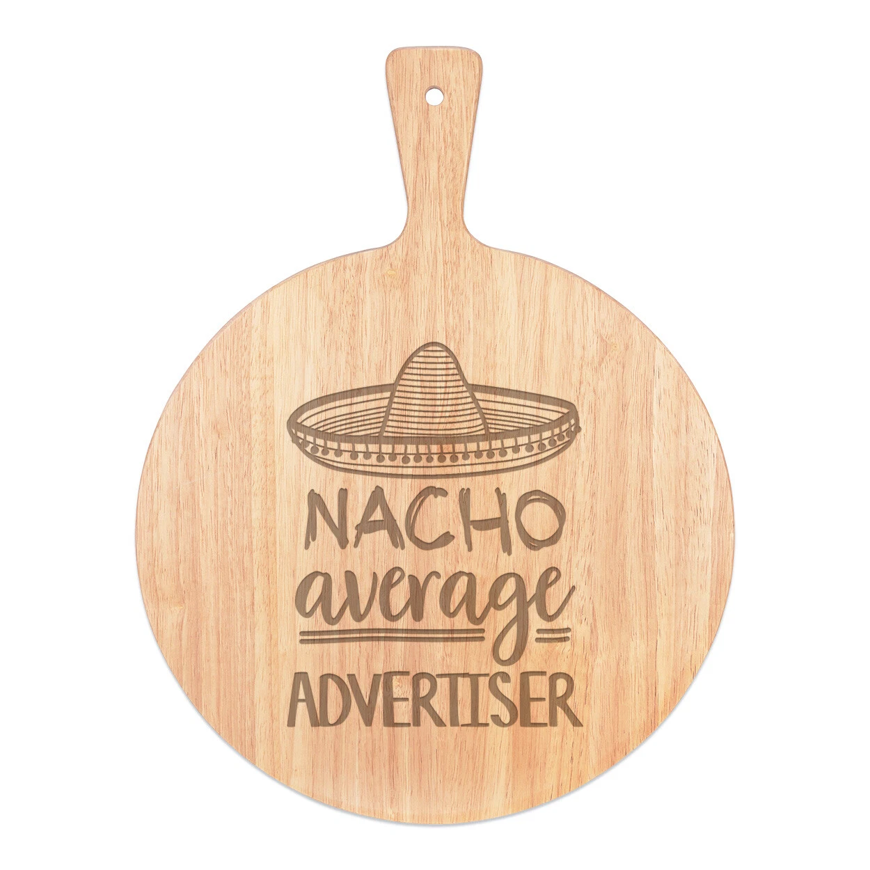 Nacho Average Advertiser Pizza Board Paddle Wooden Best Favourite Awesome