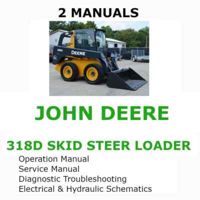 JOHN DEERE 318D SKID STEER LOADER OPERATORS REPAIR TECHNICAL SERVICE MANUAL  PDF