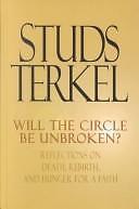 Will the Circle Be Unbroken? Reflections on Death, Rebirth, and Hunger for a...