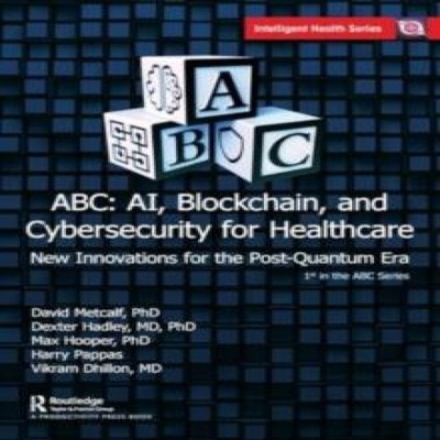 ABC - AI Blockchain and Cybersecurity for Healthcare New Innovati