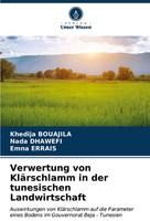 Verwertung Von KläRschlamm In Der Tunesischen Landwirtschaft Bouajila (U. A.)