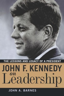 John F. Kennedy on Leadership | The Lessons and Legacy of a President | Barnes
