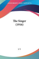 J. T. | The Singer (1916) | Taschenbuch | Englisch (2008) | Ean 9781437286700