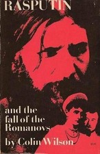RASPUTIN AND THE FALL OF THE ROMANOVS By Colin Wilson
