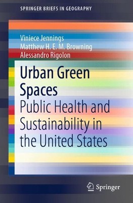 Urban Green Spaces: Public Health and Sustainability in the United States by Vin
