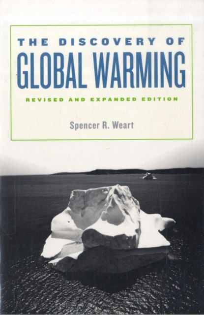 The Discovery of Global Warming by Spencer R. Weart (Paperback Book)