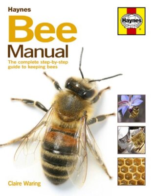Bee Manual The complete step-by-step guide to keeping bees 9780857338099