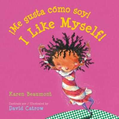 I Like Myself!/¡Me Gusta Cómo Soy! Board Book: Bilingual English-Spanish = I...