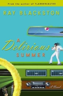 A Delirious Summer: A Novel - Paperback, by Blackston Ray - Very Good
