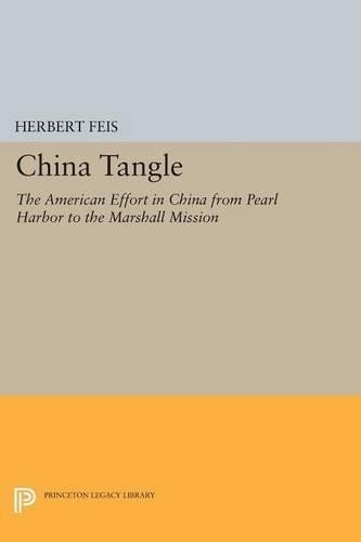 Herbert Feis China Tangle (Paperback) Princeton Legacy Library
