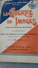 L`HISTOIRE DE LA GRANDE GUERRE&nbsp; ( 1914 - 1918 ) LA GUERRE EN IMAGES