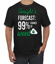 Tonight's Forecast 99% Change of Marijuana Funny 4/20 THC Men's T-Shirt