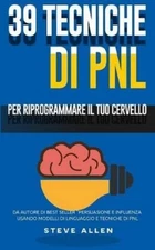 Steve Allen Pnl - 39 Tecniche, Modelli E Strategie Pnl Per Cambiare  (Paperback)