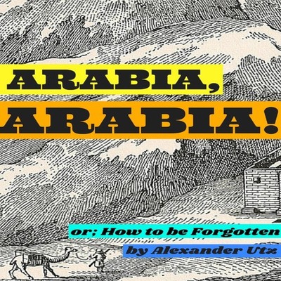 Arabia Arabia! Alexander Utz Paperback Lulu Press Inc.