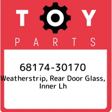 68174-30170 Toyota Weatherstrip, rear door glass, inner lh 6817430170, New Genui