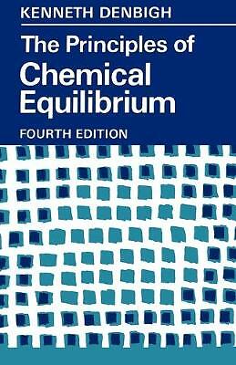 The Principles of Chemical Equilibrium Denbigh Paperback 9780521281508 4e