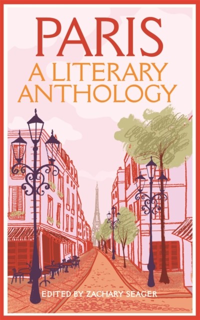 Paris: A Literary Anthology (Paperback Book)