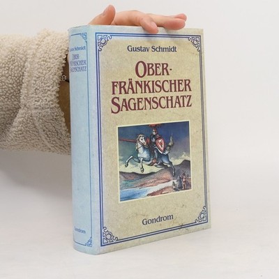 Oberfränkischer Sagenschatz  |  Gustav Schmidt