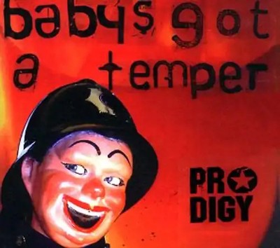 Prodigy the - Baby S Got a Temper