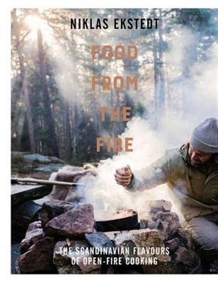 Food from the Fire, Hardcover by Ekstedt, Niklas; Hamilton, Max (PHT); Hamilt...