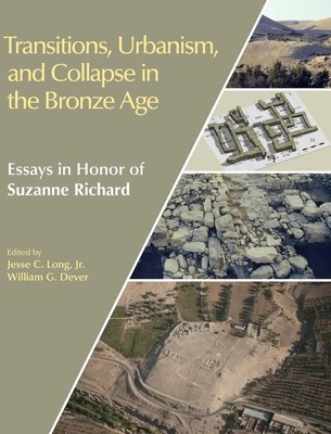 Jesse C. Long (u. a.) | Transitions, Urbanism, and Collapse in the Bronze Age