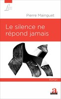 Pierre Mainguet | Le Silence Ne RéPond Jamais | Taschenbuch | FranzöSisch (2020)