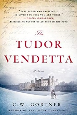 The Tudor Vendetta Hardcover C. W. Gortner