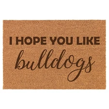 Coir Door Mat Entry Doormat I Hope You Like Bulldogs