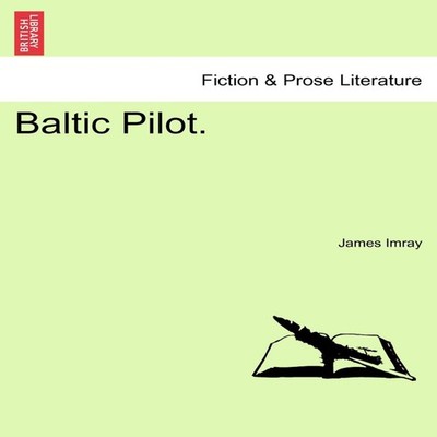 Baltic Pilot. James Frederick Imray Paperback Creative Media Part