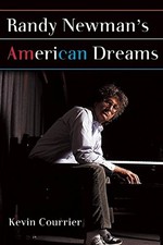 RANDY NEWMAN'S AMERICAN DREAMS By Kevin Courrier *Excellent Condition*