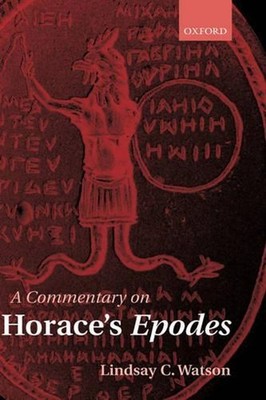 A Commentary on Horace's Epodes by Lindsay C. Watson (English) Hardcover Book