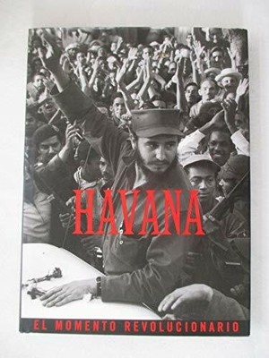 Havana: Revolutionary Moment: LA Habana : El Momento Buch UMBRA ED