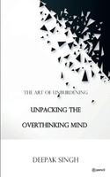 Deepak Singh | Unpacking The Overthinking Mind | Taschenbuch | Englisch (2023)
