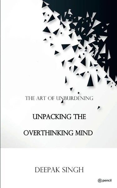 Deepak Singh | Unpacking The Overthinking Mind | Taschenbuch | Englisch (2023)-image