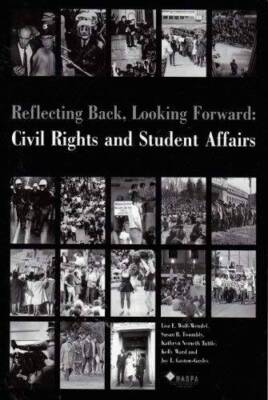 Reflecting Back, Looking Forward : Civil Rights and Student Affairs - GOOD