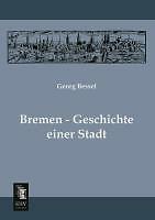 Bremen - Geschichte einer Stadt | Buch | 9783955642402