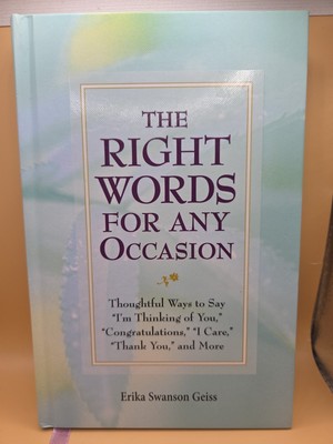 The Right Words For Any Occasion By Erika Swanson Geiss Hardcover -  VGC - B50