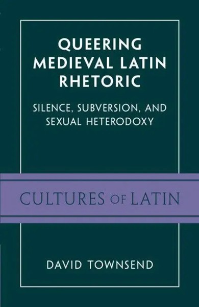 Queering Medieval Latin Rhetoric | David Townsend | Taschenbuch | Englisch-image