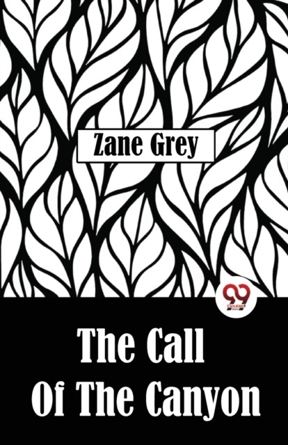The Call of the Canyon by Zane Grey (Paperback Book)