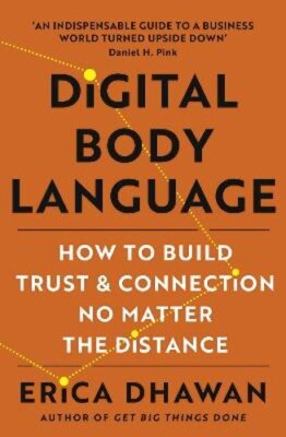 Digital Body Language: How to Build Trust and Connection, No Matter the Distance