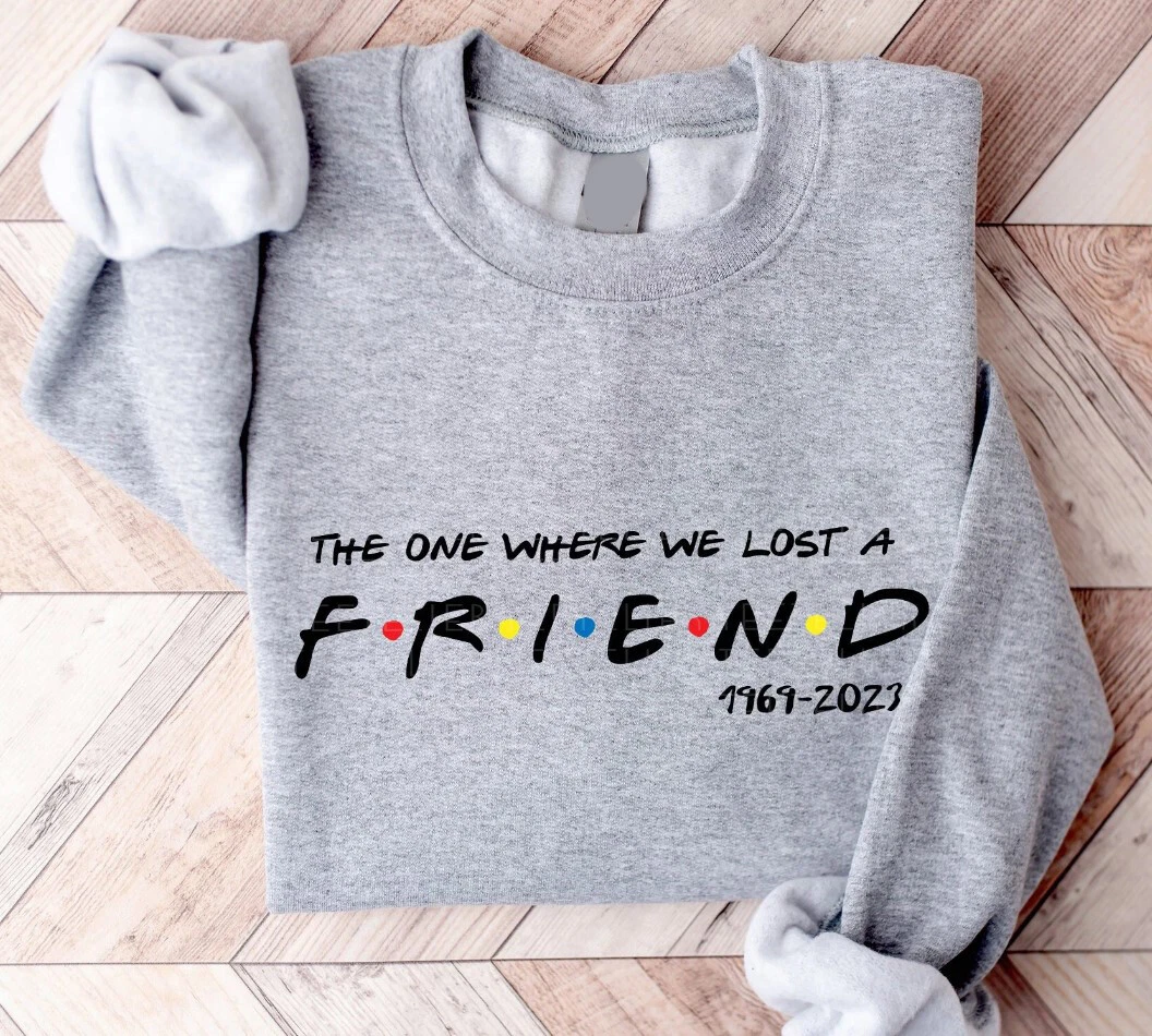 Chandler Bing Sweatshirt The One Where We Lost A Friend Shirt