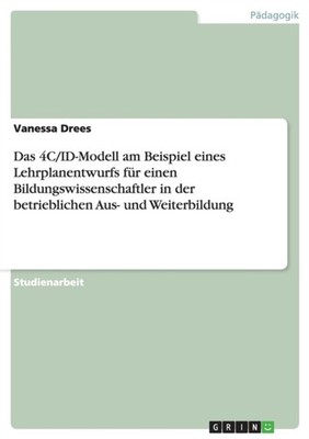 Drees - Das 4C/ID-Modell am Beispiel eines Lehrplanentwurfs fr einen  - X555z