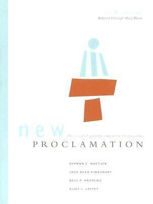 New Proclamation: Year A, 2004-2005, Advent Through Holy Week (New Proclamation